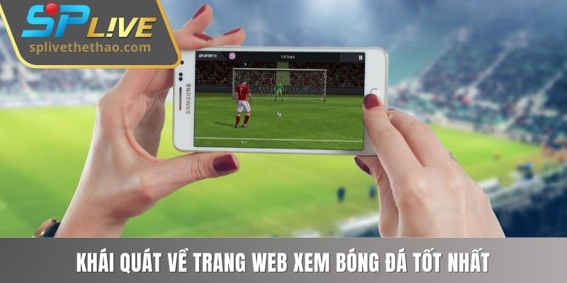 Khái quát về trang web xem bóng đá tốt nhất 