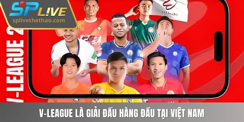V-League là sự kiện top đầu tại Việt Nam